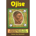 Ojise: Messenger of the Yoruba Tradition