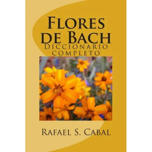 Flores de Bach: Diccionario completo