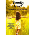 Family Jewel: Overcoming Dyslexia: Comprehensive guide to parenting a child with Dyslexia