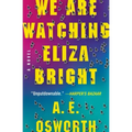 We Are Watching Eliza Bright
