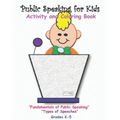 Public Speaking for Kids: Activity and Coloring book for kids in grades K-5