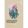 Kenkoku University and the Experience of Pan-Asianism: Education in the Japanese Empire
