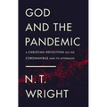 God and the Pandemic: A Christian Reflection on the Coronavirus and Its Aftermath