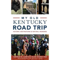 My Old Kentucky Road Trip: Historic Destinations & Natural Wonders