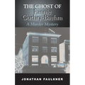 The Ghost of Fannie Guthry-Baehm: A Murder Mystery