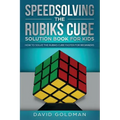 Speedsolving the Rubik's Cube Solution Book for Kids: How to Solve the Rubik's Cube Faster for Beginners