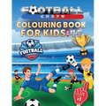 Football Crazy Colouring Book For Kids Age 4-7