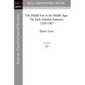 The Middle East in the Middle Ages: The Early Mamluk Sultanate 1250-1382