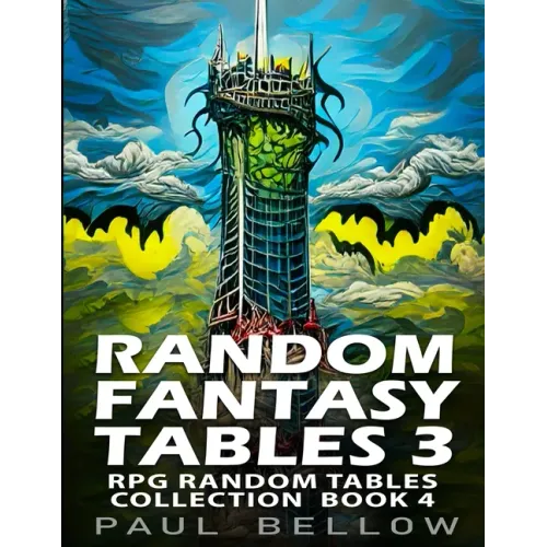 Random Fantasy Tables 3: Fantasy Role-Playing Ideas for Game Masters