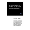 An Introduction to Utilities for Hospitals and Medical Clinics