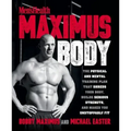 Maximus Body: The Physical and Mental Training Plan That Shreds Your Body, Builds Serious Strength, and Makes You Unstoppably Fit