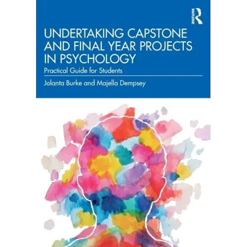 Undertaking Capstone and Final Year Projects in Psychology: Practical Guide for Students