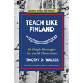 Teach Like Finland: 33 Simple Strategies for Joyful Classrooms