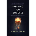 Prepping for Success: 10 Keys for Making It in Life