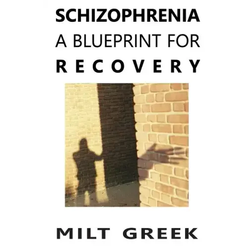 Schizophrenia: A Blueprint for Recovery
