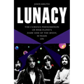 Lunacy: The Curious Phenomenon of Pink Floyd's Dark Side of the Moon, 50 Years on
