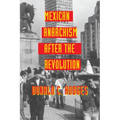 Mexican Anarchism After the Revolution