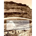 Gold Rush To Idaho