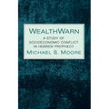 Wealthwarn: A Study of Socioeconomic Conflict in Hebrew Prophecy