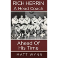Rich Herrin A Head Coach Ahead of his time