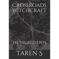Crossroads Witchcraft: The Ingredients
