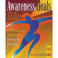 Awareness Heals: The Feldenkrais Method for Dynamic Health