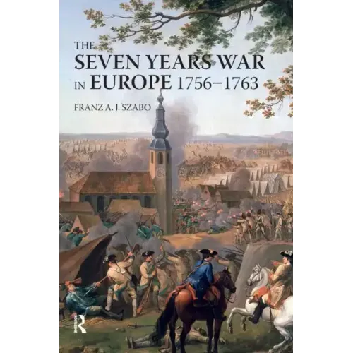 The Seven Years War in Europe: 1756-1763