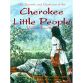 Secrets and Mysteries of the Cherokee Little People