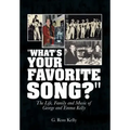 "What's Your Favorite Song?": The Life, Family and Music of George and Emma Kelly