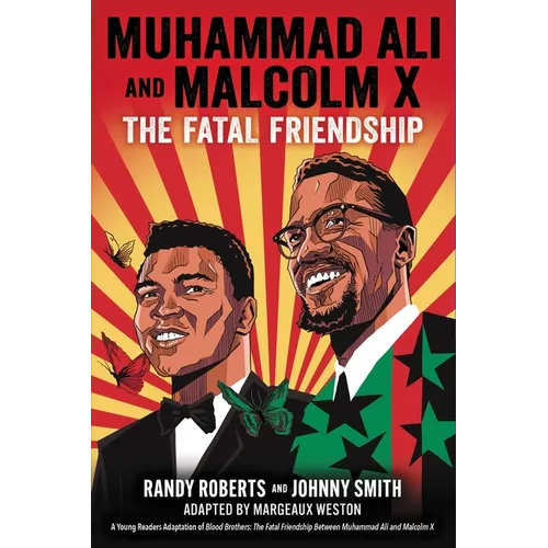 Muhammad Ali and Malcolm X: The Fatal Friendship (a Young Readers Adaptation of Blood Brothers)