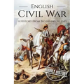 English Civil War: A History From Beginning to End [Booklet]