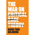 The War on Critical Race Theory: Or, the Remaking of Racism