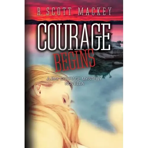 Courage Begins: A Ray Courage Mystery Novella