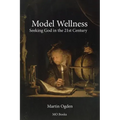 Model Wellness: Seeking God in the 21st Century