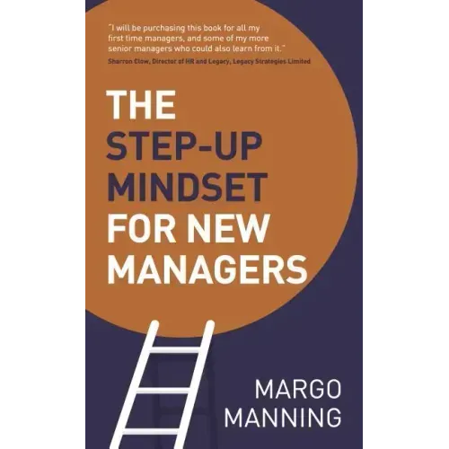 The Step-Up Mindset for New Managers