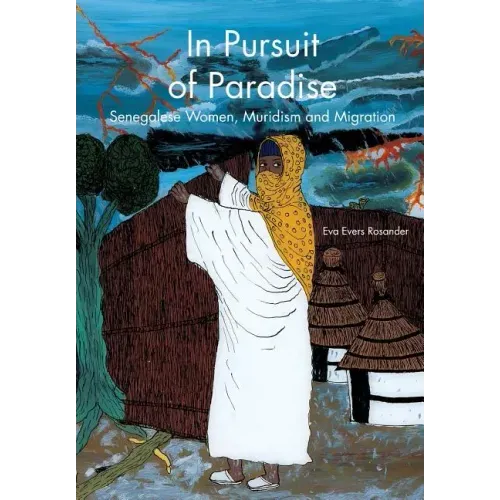 In Pursuit of Paradise: Senegalese Women, Muridism and Migration