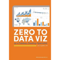 Zero to Data Viz as a Tableau Desktop Specialist
