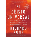 El Cristo Universal: Cómo una Realidad Olvidada Puede Cambiar Todo lo que Vemos, Esperamos y Creemos