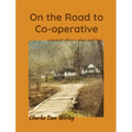 On the Road to Co-operative: a memoir about a place and time