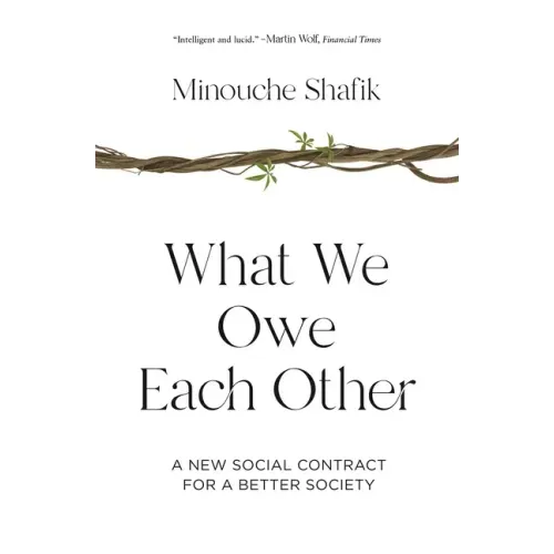 What We Owe Each Other: A New Social Contract for a Better Society