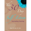 The 30 Day Self- Esteem Journaling Journey