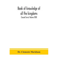 Book of knowledge of all the kingdoms, lands, and lordships that are in the world, and the arms and devices of each land and lordship, or of the kings