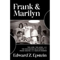 Frank & Marilyn: The Lives, the Loves, and the Fascinating Relationship of Frank Sinatra and Marilyn Monroe