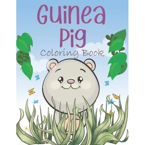 Guinea Pig Coloring Book: A Easy Guinea Pig Coloring Pages, Coloring Gift Book For Domestic Guinea Pigs Lovers