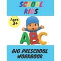 School Kids - Big Preschool Workbook: Ages 3 and Up, Colors, Shapes, Alphabet, Pre-Writing, Pre-Reading, Phonics, and More