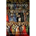 Priesthood for All Believers: Clericalism and How to Avoid It