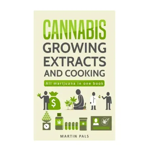 Cannabis: Cannabis growing, Cannabis oil and a cannabis cookbook