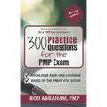 300 Practice Questions for the PMP Exam: A PMP Exam Question Bank