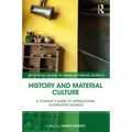 History and Material Culture: A Student's Guide to Approaching Alternative Sources