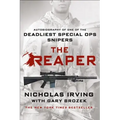 The Reaper: Autobiography of One of the Deadliest Special Ops Snipers